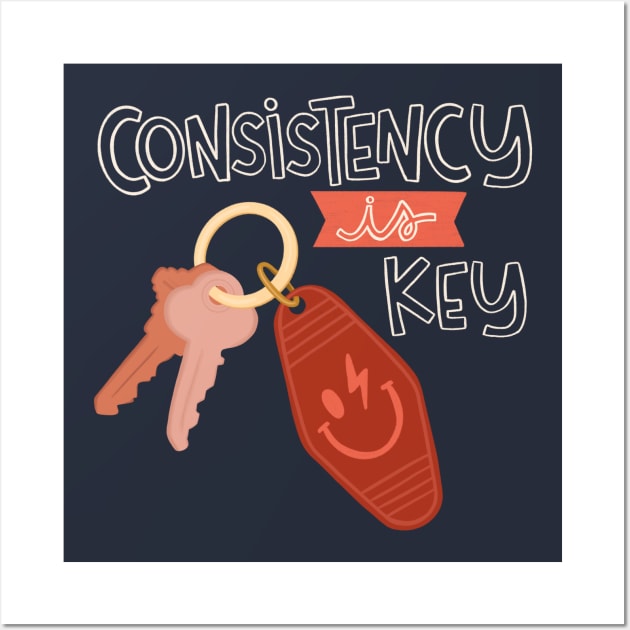 Consistency is key Wall Art by DoodlyDays